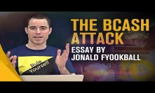 Shocking: Why some people call Bitcoin Cash Bcash - Essay by Jonald Fyookball | Bitcoin.com Features