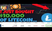 I Just Bought $10,000 Worth Of Litecoin RIGHT NOW, Let Me Explain Why - BitcoinCash Rally Soon?