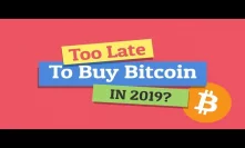 Is Too Late To Buy Bitcoin In 2019? | What $100 A Week Would Give in 5 Years!