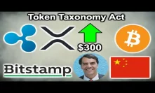 Token Taxonomy Act Reintroduced & Sponsors - XRP TO $300! - China Bitcoin Ban - Tim Draper vs Dimon