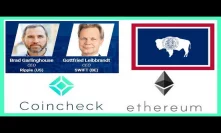 Ripple & Swift CEOs Paris Fintech - Wyoming Blockchain Bill - Coincheck License - Ethereum Hard Fork