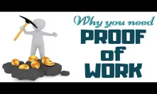 Why you need Proof of Work