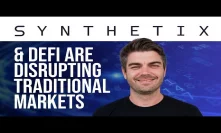 Ethereum, Synthetix, Defi & Disrupting Traditional Financial Markets