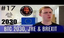 2030 BTC Price Prediction, Joe Rogan & Brexit | Q&A #17