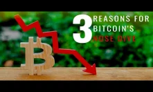 3 Reasons For Bitcoin's Nose Dive - Today's Crypto News