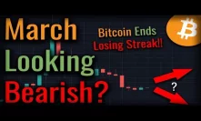 Bitcoin Ends Longest Losing Streak In History! March Looking Bearish For Bitcoin?