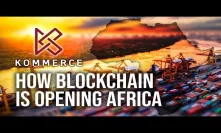 Kommerce - How Blockchain Is Opening Africa