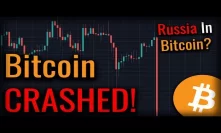 Bitcoin CRASHES! Russia Investing $10 Billion In Bitcoin?