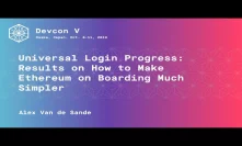 Universal Login Progress: Results on How to Make Ethereum on Boarding Much Simpler (Devcon5)