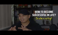 How To Become Successful In Life - Sacrifice & Sobriety!