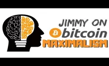 Jimmy on Bitcoin Maximalism