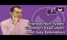 Ethereum Q&A: Transaction types, contract execution, and gas estimation