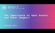 The Importance of Open Assets and Their Support by Hiroyuki Hara