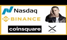 Nasdaq to List Cryptos in 2019 - Binance Profits - Eminem Song Bitcoin - Coinsquare Full XRP Support