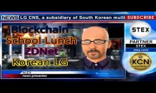 KCN Korea’s LG and Blockchain Launches School Lunch Platform