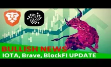 BULLISH CRYPTO NEWS! IOTA, Brave, BlockFI UPDATE - Today's Crypto News