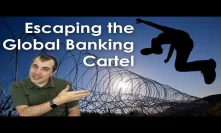 Escaping the Global Banking Cartel
