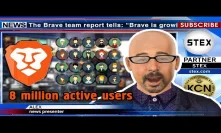 #KCN Threshold of 8 million active users reached - #Brave