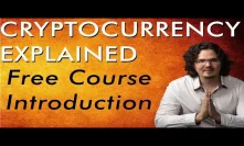 Cryptocurrency Explained - Free Course - Introduction