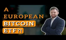 Will Europe Win The Race To A Bitcoin ETF?