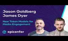 James Dyer & Jason Goldberg: Pepo & Decrypt – New Token Models for Media Engagement
