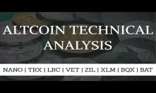 Altcoin Technical Analysis | NANO, TRX, LRC, VET, ZIL, XLM, BQX, BAT