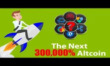 The Next 300,000% Altcoin In Bull Market - Finding The Next Ethereum (btc crypto live news price
