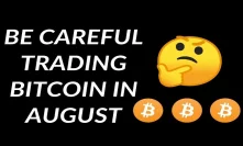 Be Careful TRADING Bitcoin In August