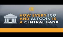 How every ICO and altcoin is a central bank