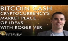 Bitcoin Cash - Crypto's Market Place of Ideas with Roger Ver