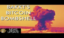 Bakkt Bombshell Announcement - Bitcoin Futures & $182,000,000 Invested