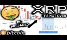 XRP/RIPPLE & BITCOIN: It's NOT OVER | Why You NEED To Invest NOW | GET READY