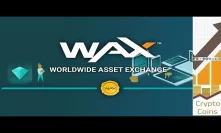Overview: WAX (WAX) the Global Decentralized Marketplace for Virtual Assets. Should you invest?