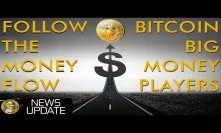 Follow The Money - Bitcoin Price Will Be Huge
