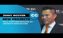 Jimmy Nguyen: ‘There are real businesses, building real projects’ with Bitcoin SV