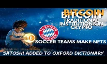 Satoshi Added to Oxford Dictionary | Traditional Institutions Accept Crypto | Monero | Bitcoin News