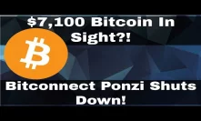 Crypto News | $7,100 Bitcoin In Sight?! Bitconnect Ponzi Shuts Down!