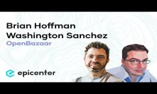 #279 Brian Hoffman & Washington Sanchez: OpenBazaar – Growing a Permissionless Marketplace