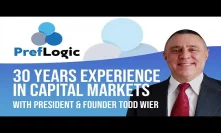 30 Years Experience In Capital Markets - Todd Weir of Preflogic