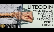 How High Can Litecoin Price Go Due To Block Reward Halving?