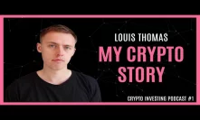 My Cryptocurrency Story | Cryptocurrency Investing with Louis Thomas Episode #1