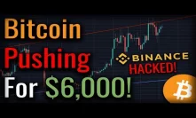 Bitcoin Inching Towards $6,000 - Binance Considers ROLLBACK Of Bitcoin Following $40 Millon Hack