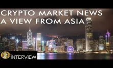 View On Asian Bitcoin & Crypto Markets with Industry Insider