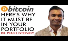 Here's WHY Bitcoin MUST Be In Your Portfolio [Dr. Prash Interview]