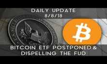 Daily Update (8/8/18) | Dispelling the FUD on Bitcoin ETFs
