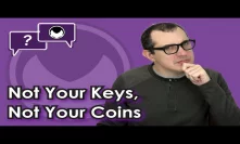 Bitcoin Q&A: Not your keys, not your coins