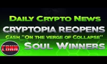 Daily Crypto News - Cryptopia Reopens - Cash on the Verge of Collapse  - QuadrigaCX 45-Day Extension