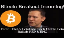 Crypto News | Bitcoin Breakout Incoming! Peter Thiel & Coinbase Back Stable Coin. Bullish REP & ENG