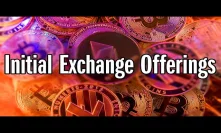Whats The Big Deal With Initial Exchange Offerings (IEO's)?