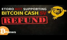 Bitcoin Cash SV Refund! Wells Fargo FUD, and EOS Exchange - Today's Crypto News